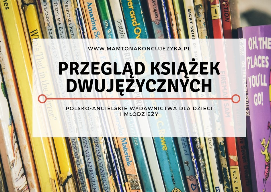 Przegląd książek z tekstem po polsku i angielsku