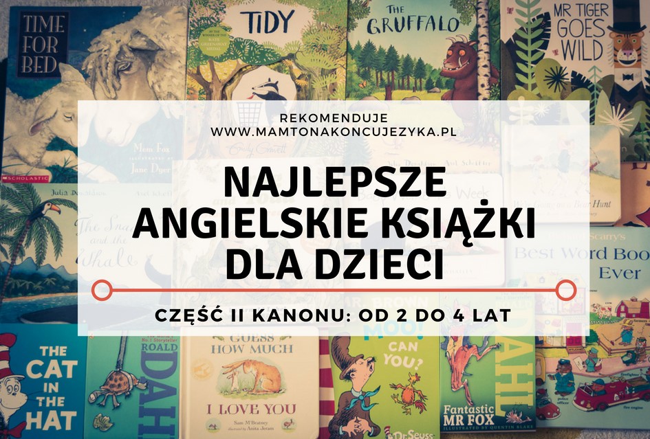 Najlepsze angielskie książki dla dzieci (angielski kanon literatury dziecięcej część 2: od 2 do 4 lat)