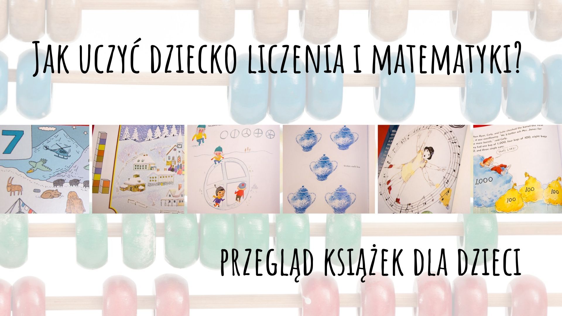 Edukacja matematyczna dzieci - od pierwszej książeczki do nauki liczenia po nieskończoność