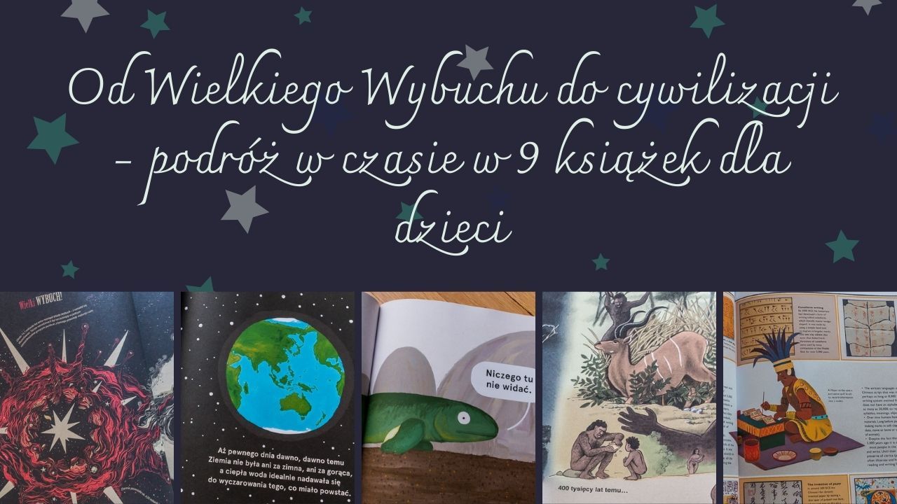 Książki o historii świata - od Wielkiego Wybuchu do historii współczesnej