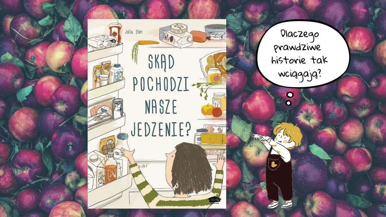 "Skąd pochodzi nasze jedzenie?" - jak rozmawiać o tym skąd się biorą rzeczy (+recenzja)